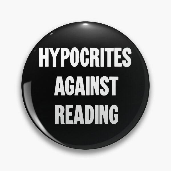 Item preview, Hypocrites Against Reading designed and sold by Good-Looking Corpse.