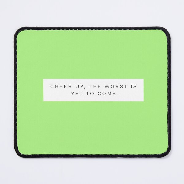 Item preview, Cheer up, the worst is yet to come designed and sold by Dead-Moroz.