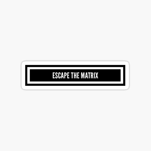 Artikel-Vorschau von Entkomme der Matrix, designt und verkauft von Maadio.
