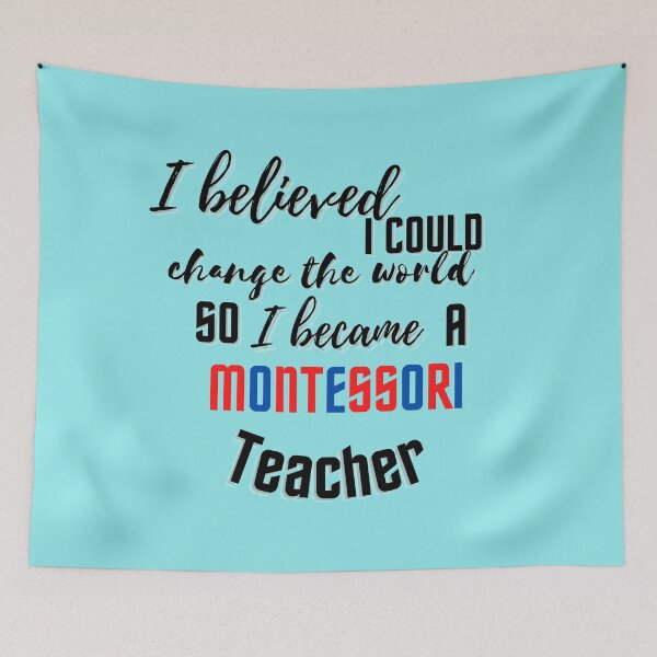 Item preview, I believed I could change the world so I became a Montessori Teacher designed and sold by TeyMank.