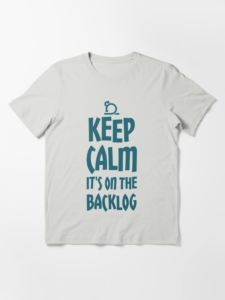 Keep Calm It's On The Backlog - Agile Scrum Master T-Shirt