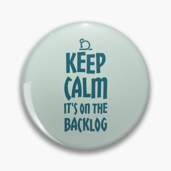 Item preview, Keep Calm It's On The Backlog - Agile Scrum Master designed and sold by DAFIN.