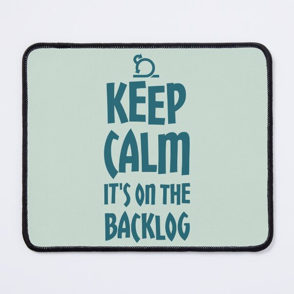 Item preview, Keep Calm It's On The Backlog - Agile Scrum Master designed and sold by DAFIN.