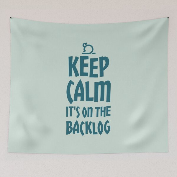Item preview, Keep Calm It's On The Backlog - Agile Scrum Master designed and sold by DAFIN.