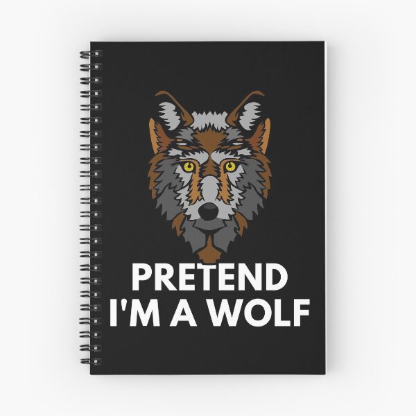 Item preview, Pretend I'm A Wolf designed and sold by InsaneCorner.