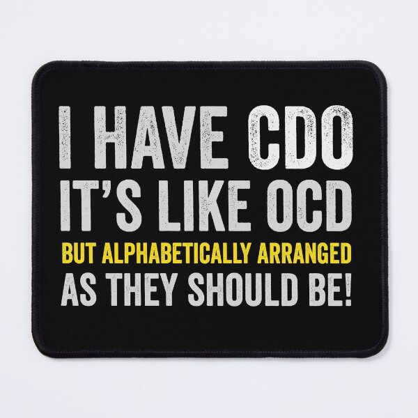 Item preview, I have CDO, OCD but alphabetically arranged. designed and sold by GeeksUnique.