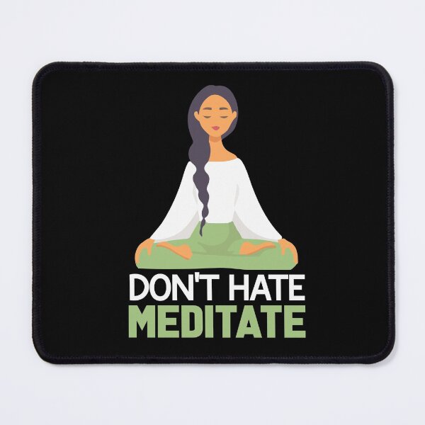 Item preview, Don't Hate Meditate, Zen Life, Meditation Lovers designed and sold by Salman Hino.