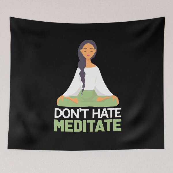 Item preview, Don't Hate Meditate, Zen Life, Meditation Lovers designed and sold by Salman Hino.