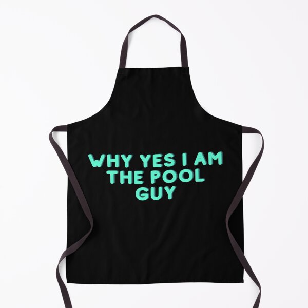 Item preview, Why Yes I Am The Pool Guy designed and sold by Water Flick.