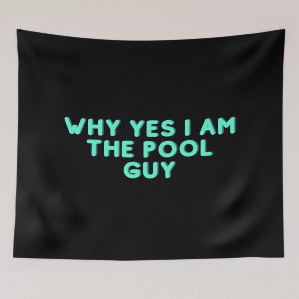Item preview, Why Yes I Am The Pool Guy designed and sold by Water Flick.
