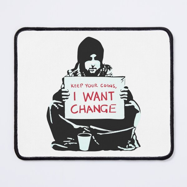 Item preview, Keep your coins, I want change - Banksy Graffiti designed and sold by portokalis.