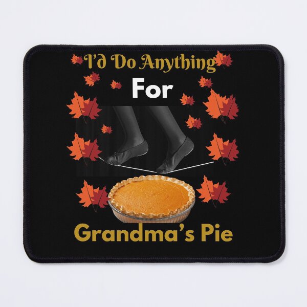 Item preview, Tightrope: I’d Walk A Tightrope For Grandma’s Pie  designed and sold by Enhanceinner “Living The Life”.