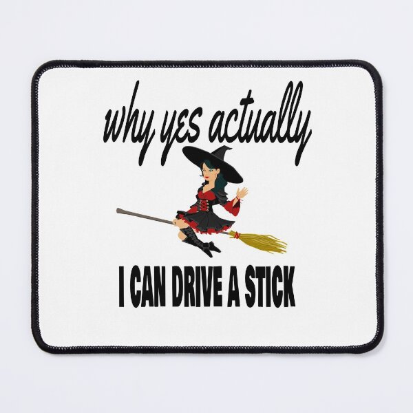 Item preview, Why Yes Actually I Can Drive A Stick designed and sold by leicha.