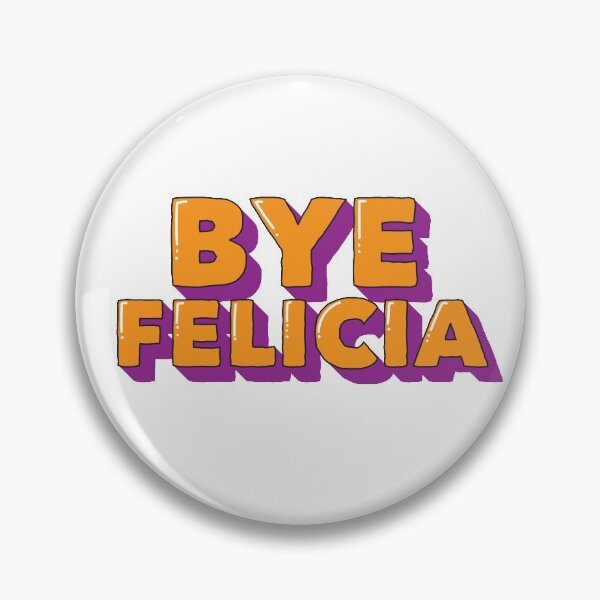 Item preview, Bye Felicia designed and sold by abowlofsoda.