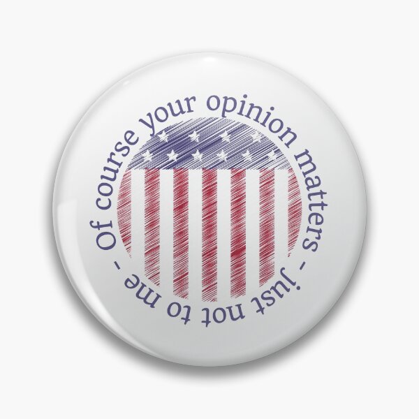 Item preview, Of course your opinion matters, just not to me, American flag design designed and sold by Auntieck.