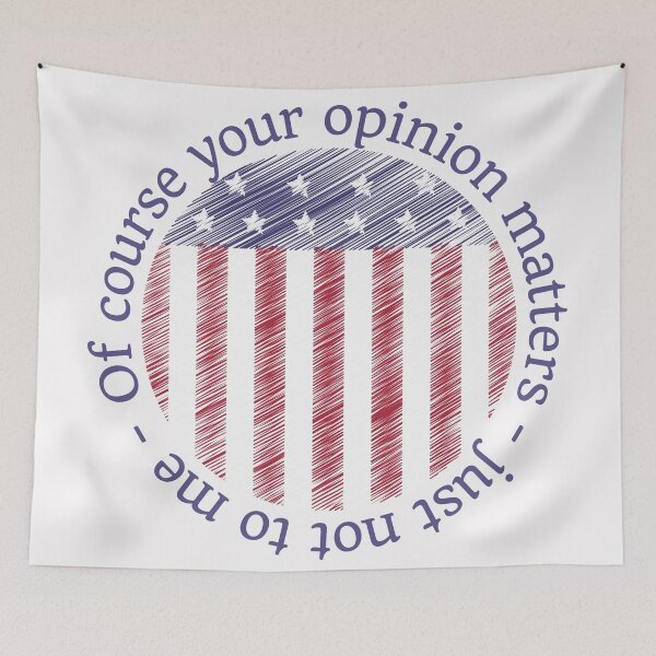 Item preview, Of course your opinion matters, just not to me, American flag design designed and sold by Auntieck.