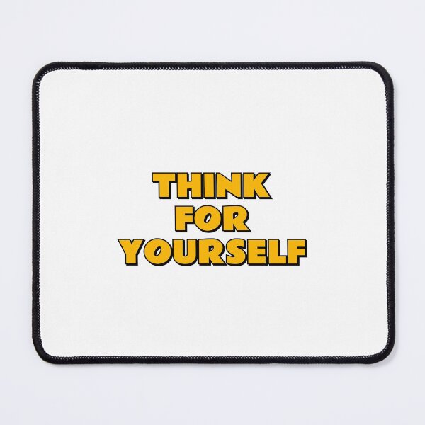 Item preview, THINK FOR YOURSELF designed and sold by Inspirationmotivation.