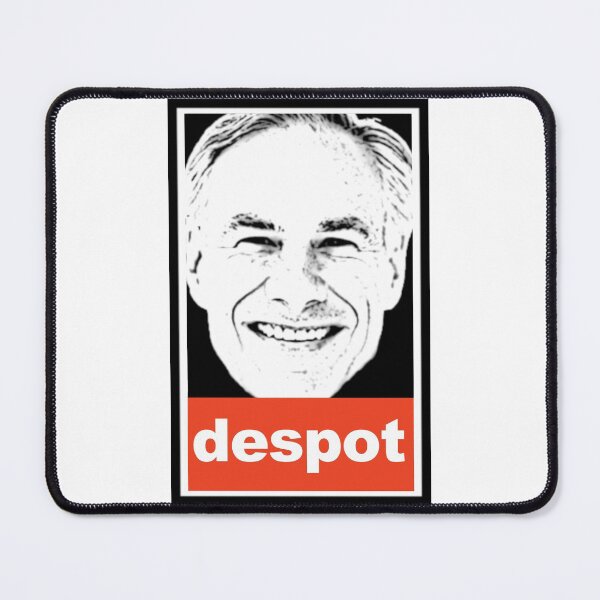 Item preview, Greg Abbott: Despot. Obey style. designed and sold by KBwiththeTees.