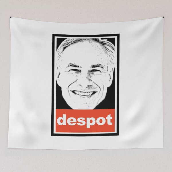 Item preview, Greg Abbott: Despot. Obey style. designed and sold by KBwiththeTees.