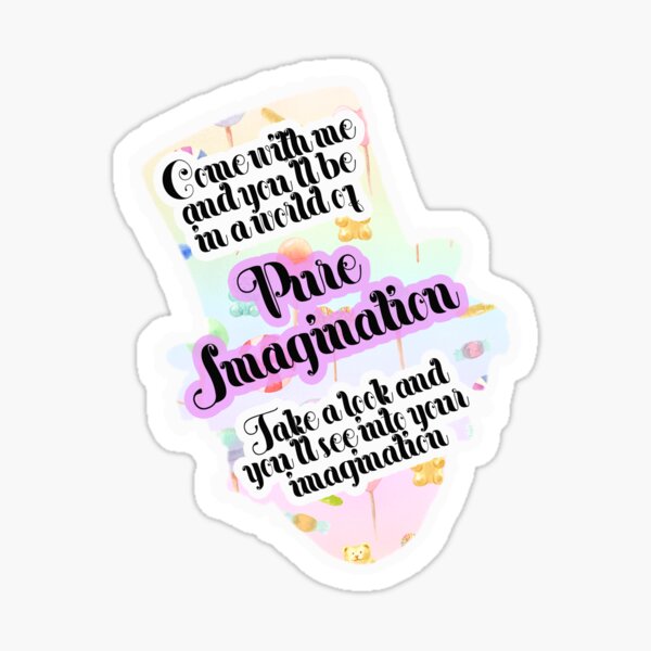 Item preview, Pure Imagination Sticker designed and sold by dev11588.