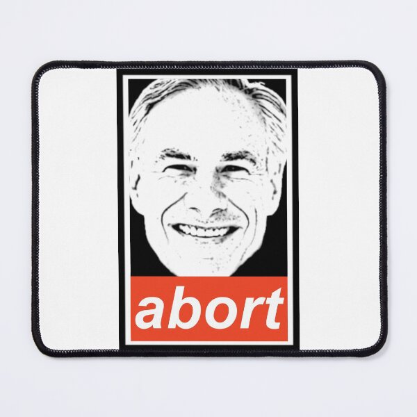 Item preview, Greg Abbott: Abort. Obey style. designed and sold by KBwiththeTees.