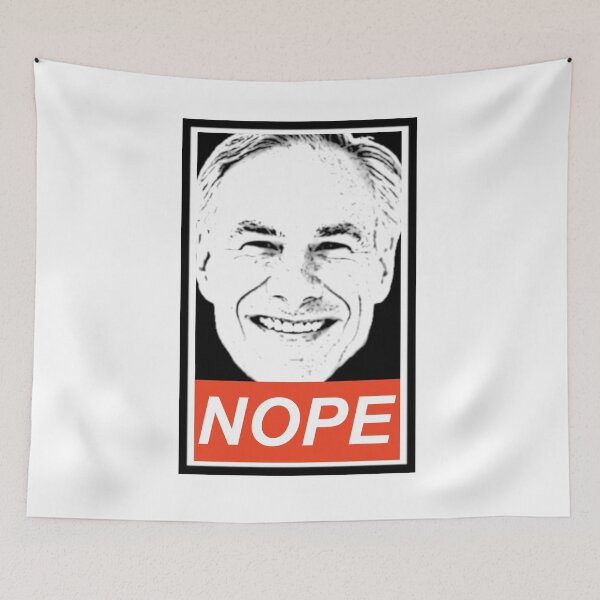Item preview, Greg Abbott: NOPE. Obey style. designed and sold by KBwiththeTees.