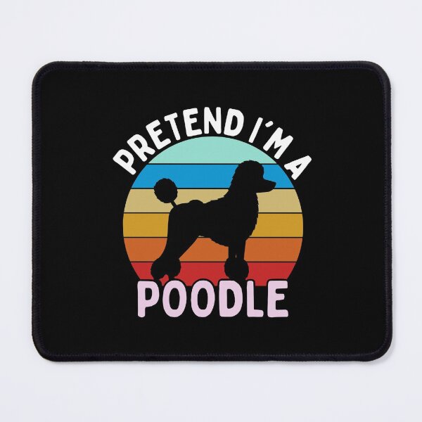 Item preview, Pretend I'm A Poodle designed and sold by STrongUP.