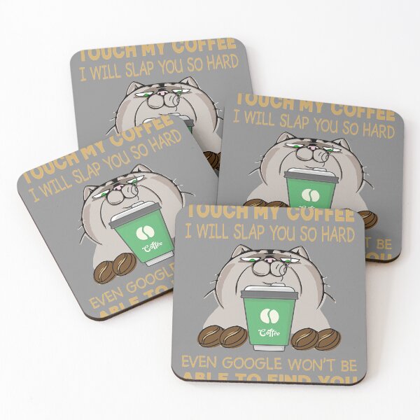 Item preview, Touch My Coffee I Will Slap You So Hard Cat Coffee Lovers designed and sold by DyanStoy.