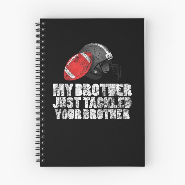 Item preview, My Brother Just Tackled Your Brother designed and sold by Teeses.