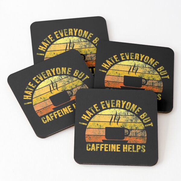 Item preview, I Hate Everyone But Caffeine Helps designed and sold by Teeses.