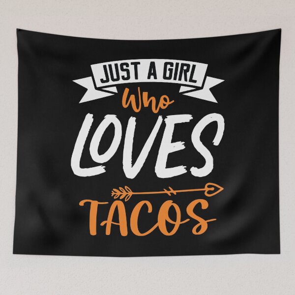 Item preview, Just A Girl Who Loves Tacos designed and sold by mouad naouiri.