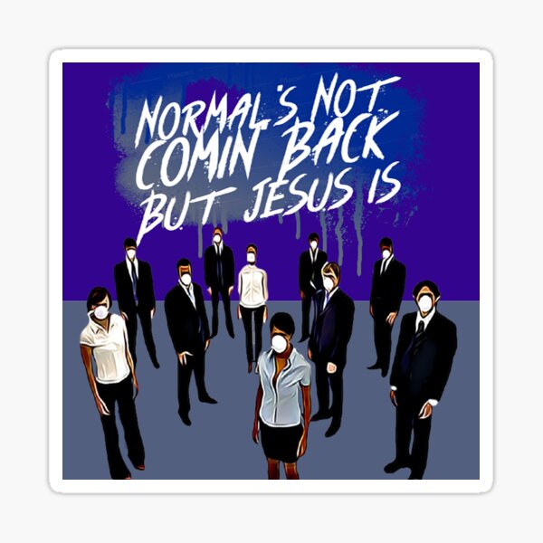 Item preview, Normal's Not Comin' Back But Jesus Is designed and sold by Ready4Rapture2.