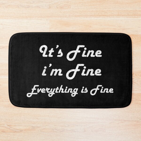Item preview, its fine im fine everythings fine designed and sold by wowshooop.