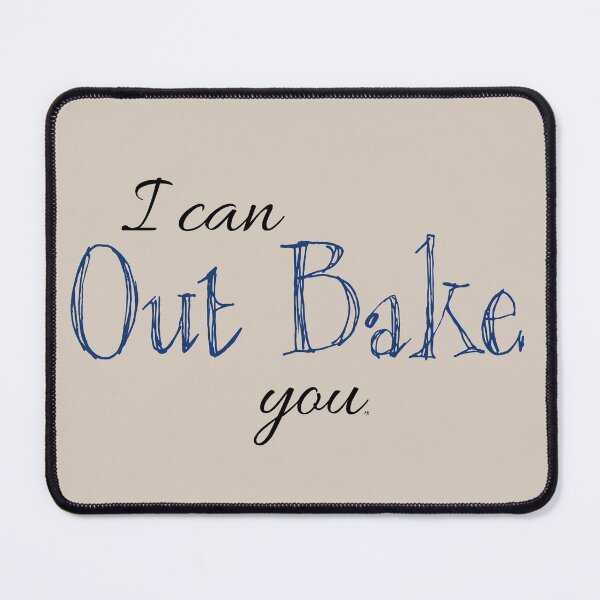 Item preview, I Can Out Bake You - dark font designed and sold by MelanieJoy.