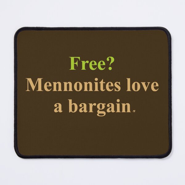 Item preview, Free? Mennonites love a bargain designed and sold by MelanieJoy.