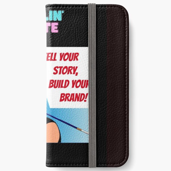 Build Your Brand,Tell Your Story Limited Edition iPhone Wallet