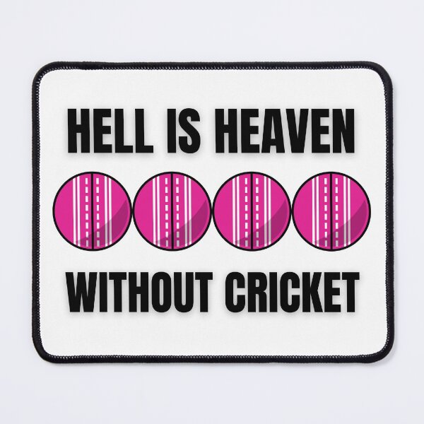 Item preview, Hell Is Heaven Without The Game Of Cricket designed and sold by PHLDesign.