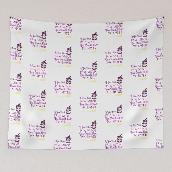 Item preview, If You Think Im A Witch You Should Meet My Sister designed and sold by ThinkAndReflect.