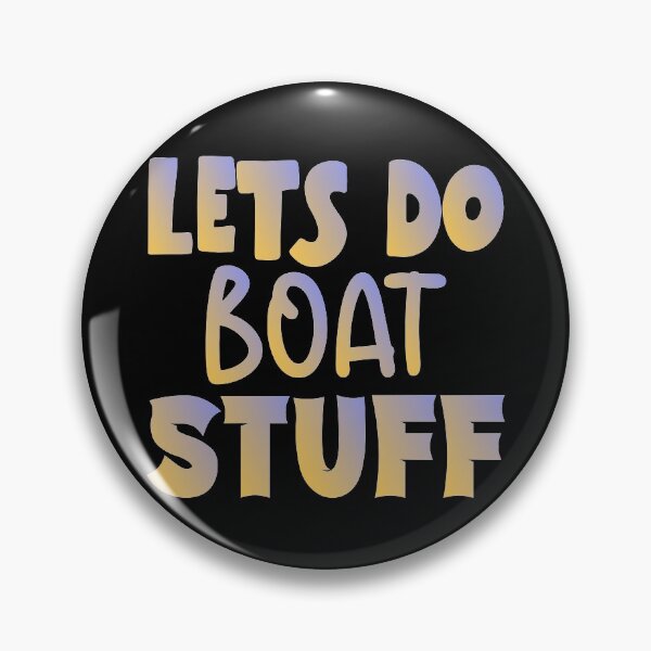 Item preview, Lets Do Boat Stuff - Sailing Sailor Sarcastic Funny Hilarious Present For Mom, Dad , Girlfriend Or Boyfriend designed and sold by Aymanclothings.