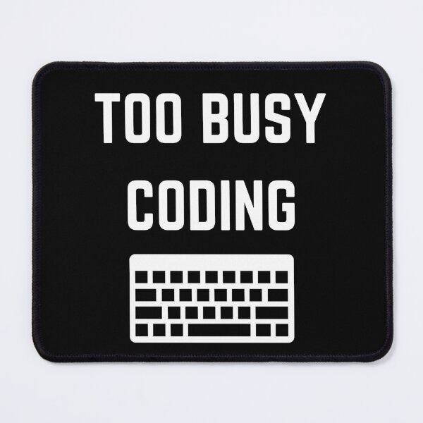 Item preview, Too Busy Coding - White Text on Black designed and sold by PatientCitizen.