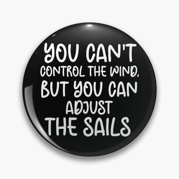 Item preview, You Can't Control The Wind, But You Can Adjust The Sails - Sailing Sailor Sarcastic Funny Hilarious Present For Mom, Dad , Girlfriend Or Boyfriend designed and sold by Aymanclothings.