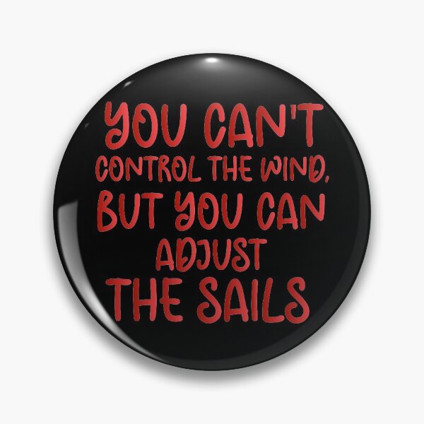 Item preview, You Can't Control The Wind, But You Can Adjust The Sails - Sailing Sailor Sarcastic Funny Hilarious Present For Mom, Dad , Girlfriend Or Boyfriend designed and sold by Aymanclothings.