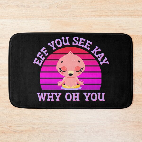 Item preview, Eff You See Kay Why Oh You Meditating Zen Cute Flamingo designed and sold by Vibbin4Life33.