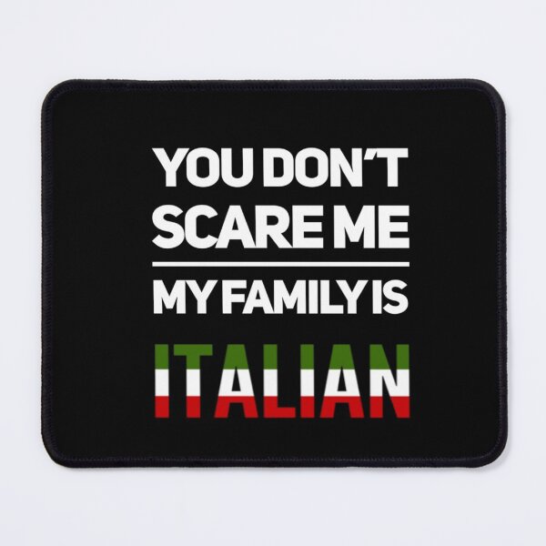 Item preview, You Dont Scare Me - My Family Is Italian designed and sold by molamode.