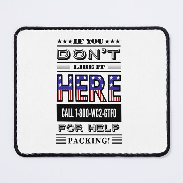 Item preview, If You Don't Like It Here Call 1-800-WC2-GTFO For Help Packing!  designed and sold by molamode.