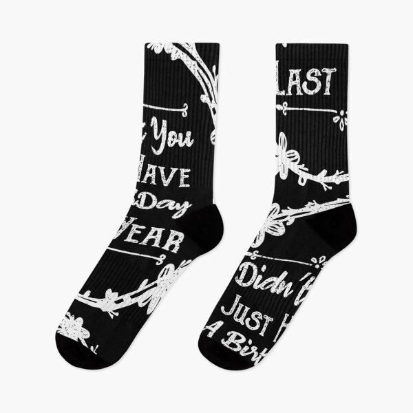 Item preview, Didn’t You Just Have A Birthday Last Year Snarky designed and sold by ilias13.