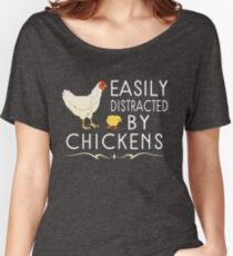 Easily Distracted By Chickens Women's Relaxed Fit T-Shirt