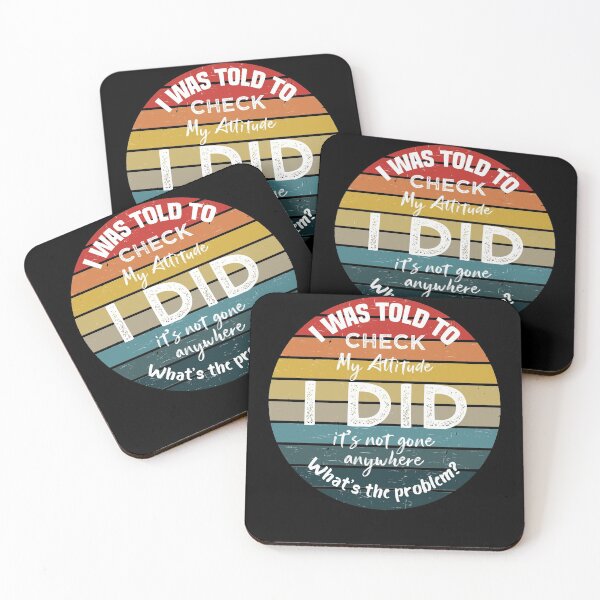 Item preview, I Was Told To Check My Attitude, I did it’s not gone anywhere, what’s the problem? designed and sold by aroun.