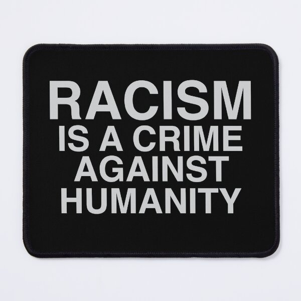 Item preview, Racism Is A Crime Against Humanity designed and sold by ArtofDissent.