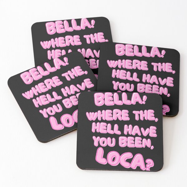 Item preview, Bella! Where the hell have you been, loca? designed and sold by BreakingDownPod.